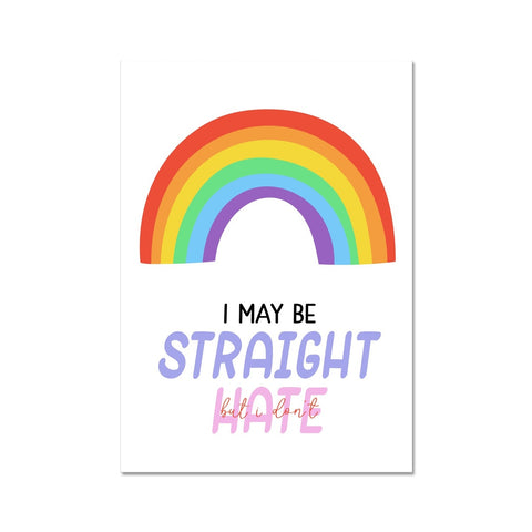 I May Be Straight But I Don't Hate Fine Art Print