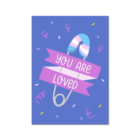 You Are Loved Transgender Pride Fine Art Print