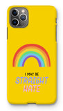 I May Be Straight But I Don't Hate LGBTQ Phone Case